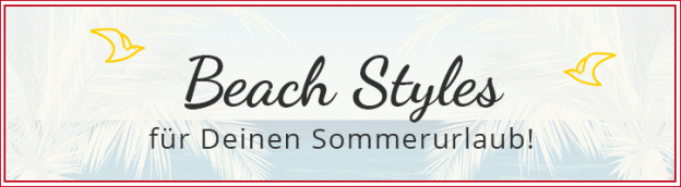 Beach-Styles für Deinen Sommerurlaub
